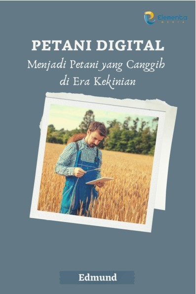 Petani Digital: Menjadi petani yang canggih di era kekinian